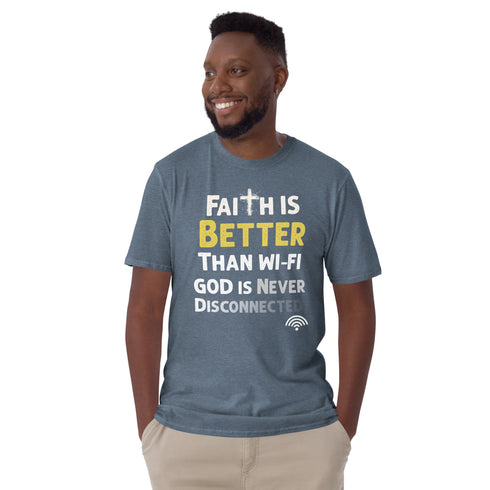 Faith is Better than WIFI Christian Bible Verse T-Shirt
